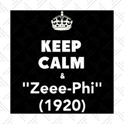 keep calm and zeee phi 1920, zeta svg, 1920 zeta phi beta, zeta phi beta