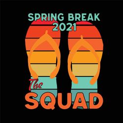 Spring Break 2021 The Squad Svg, Trending Svg, Spring Break Svg, Flip Flops Svg, Beach Svg, Retro Flip Flops Svg, Vintag