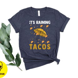 its raining tacos shirt, taco party shirts, tacos lover shirt, taco tuesday legend shirt, food shirt