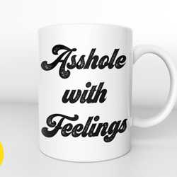 asshole with feelings mug,asshole mug, sarcasm gift, sarcastic coffee mug,funny gift for men him, mug for asshole,boyfri