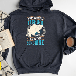 a day without fishing is like a day without sunshine hoodie, hoodie, gift for fisherman, profession hobby  hoodie, fishe