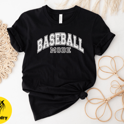 baseball mode shirt, baseball tees, baseball game shirt, baseball mom shirt, baseball mama tshirts, baseball fan shirt,