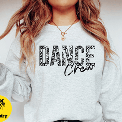 dance crew sweatshirt, dance sweatshirt, dance crewneck, dance shirt, dancer gift, dancer crewneck sweatshirt, dance mam