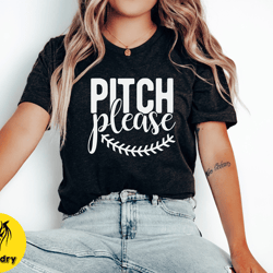 pitch please funny baseball shirt, baseball mom shirt, baseball mama tshirt, baseball game tees, baseball fan shirt, bas