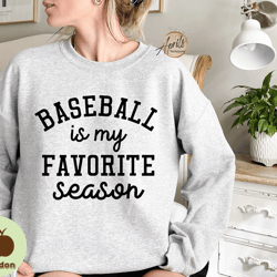 baseball is my favorite season sweatshirt, baseball is my favorite season hoodie, baseball hoodie, baseball mom hoodie,