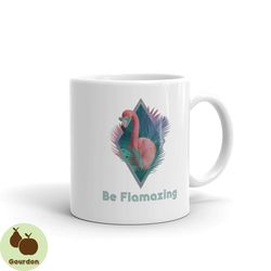 be flamazing mug,flamingo mug,beach mug,tropical mug,customize mug,flamingo coffee mug,flamingo lover,funny flamingo mug