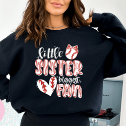 little sister biggest fan sweatshirt, baseball sister sweatshirt, softball sister sweatshirt, baseball girl sweatshirt,