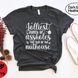 jolliest bunch of assholes this side of the nuthouse shirt, christmas vacation shirt, fun family christmas shirt, couple