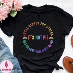 equal rights for others shirt, kindness shirts, lgbtq support, gay pride shirt