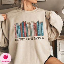 im with the banned reading books shirt, banned books shirt, librarian shirt, reading lover shirt