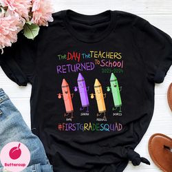 the day teachers returned to school shirt, teacher crayon shirt, back to school, teacher squad, first grade, prek shirt