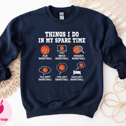 basketball lover sweatshirt, things i do in my spare time, basketball hoodie, basketball long sleeve, basketball player