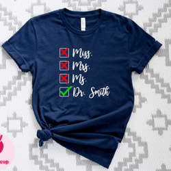 doctor tshirt, miss ms mrs dr shirt, medical school graduation party tee, phd graduation gift, medical student shirt