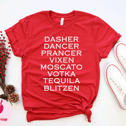 drinking christmas shirt, dasher dancer prancer vixen moscato vodka tequila blitzen shirt, reindeer name shirt, dasher d