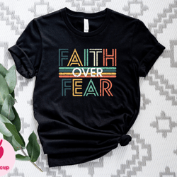 faith over fear shirt, faith shirt, christian shirt, woman christian shirt, worship shirt, faith over fear tee, christia