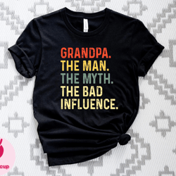 grandpa shirt, grandpa the man the myth the bad influence shirt, grandpa gift shirt, grandfather shirt, father retro vin