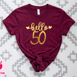 hello 50 shirt, 50th birthday shirt, hello 50 heart shirt, fiftieth birthday shirt, hello fifty shirt, birthday trip shi