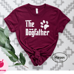 the dogfather tshirt, dog dad sweatshirt, dog father tee, fathers day shirt, daddy shirt, dog owner men shirt, best gift