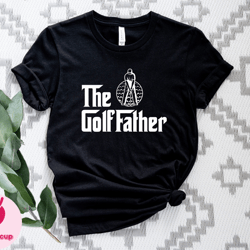the golffather shirt, golf lover dad shirt, golf father tshirt, best dad gift tee, daddy golf shirt, golf dad tee,  fath