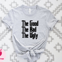 the good the bad and the ugly tee, clint eastwood shirt, cowboy shirt, good bag ugly shirt, clint eastwood movie tshirt