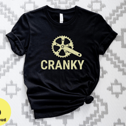 cranky tshirt, cycling shirt, bike shirt gift, cyclist clothes, mountain bike, gift for biker, funny bike shirt
