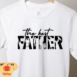 the best father mens t shirt, dad shirt, fathers day shirt, dad and me tshirt, gift for dad, grandpa shirt, dad gift, f