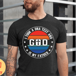i took a dna test and god is my father tshirt, christian dad shirt, god lover dad shirt, jesus lover shirt, religion gif