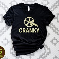cranky tshirt, cycling shirt, bike shirt gift, cyclist clothes, mountain bike, gift for biker, funny bike shirt