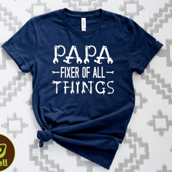 papa fixer of all the things shirt, papa fixer shirt, fathers day gift tee, carpenter papa tshirt, funny papa shirt