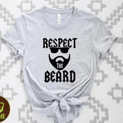 respect the beard shirt, beard silhouette tee , uncle shirt, beard dad shirt, funcle shirt, mens greatest beard tshirt,