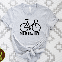 this is how i roll cycling shirt, funny bike riding shirt, cyclist shirt, bicycle unisex short sleeve tee, cycling gift