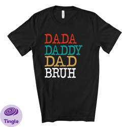 funny dad tee, dad names, daddy, dada, dad, bruh tee, funny dad, fathers day design, premium unisex shirt,