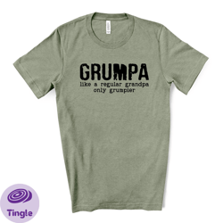 grandpa tee, grumpa, like normal grandpa, only grumpier design on premium unisex shirt, fathers shirt