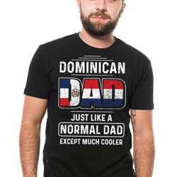 dominican dad fathers day gift shirt best fathers day shirt for dominican dad birthday gift funny mens shirt