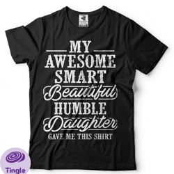 fathers day gift shirt mens funny shirt gift for father from daughter fathers day shirt gift for dad gift for father