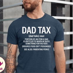 dad tax definition tshirt, dad tax tee, dad tax noun shirt, funny fathers shirt, definition shirts, fathers day gift, fu