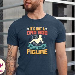its not a dad bod its a father figure shirt, fathers day gift tee father figure shirt, dad bod shirt, funny dad tshirt,