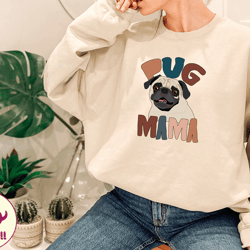 pug mama shirt, pug mama sweatshirt pug shirt, pug mom, pug dog gifts, pug tee, dog mama gifts
