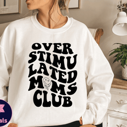overstimulated moms club sweathirt, overstimulated moms sweatshirt, cute retro shirt for moms, anxiety moms, girly sweat