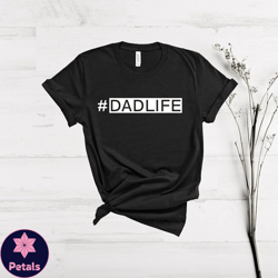 dadlife shirt, dad shirt, dadlife tee, father day gift from daughter, fathers day gift, father phrase shirt, gift for fa