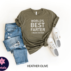 worlds best farter i mean father shirt, funny shirt men, fathers day gift, gift for dad from daughter, funny daddy shirt