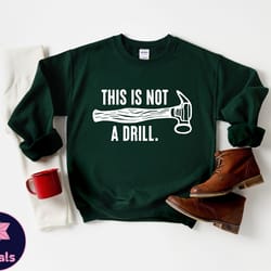 this is not a drill shirt, funny shirt for men, fathers day gift, dad joke shirt, gift for dad, husband gift, funny tee