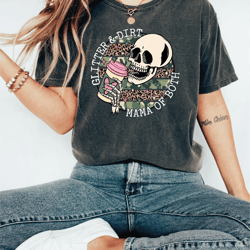 glitter and dirt mom of both shirt, skull shirt for mom from her childs, mothers day gift, mom of both shirt for mama, m