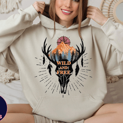 wild and free hoodie, adventure sweatshirt, cowboy sweatshirt, hiking hoodie, western deer head sweatshirt, hunting deer