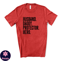 dad tee, daddy hero, husband, daddy, protector, hero design on premium unisex shirt, fathers shirt