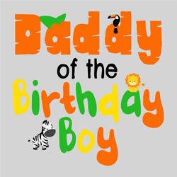Daddy Of The Birthday Boy Svg, Birthday Svg, Daddy Svg, Birthday Boy Svg, Birthday Daddy Svg, Animal Svg, Birthday Anima