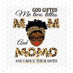 god gifted me two titles mom and momo black mom svg, mothers day svg, black mom svg, black momo svg, mom and momo svg, m