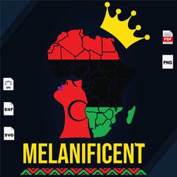 melanificent, black girl magic, melanin svg, melanin poppin svg, black lives matter, afro queen svg, black girl svg, bla