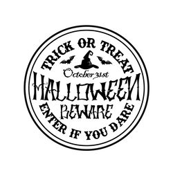 trick or treat halloween beware enter if you dare svg, halloween svg, funny halloween svg, trick or treat svg, halloween
