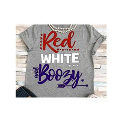 red white boozy svg, independence svg, red white svg, boozy svg, red white and boozy, 4th of july svg, independence day
